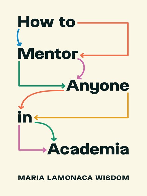 Title details for How to Mentor Anyone in Academia by Maria LaMonaca Wisdom - Available
